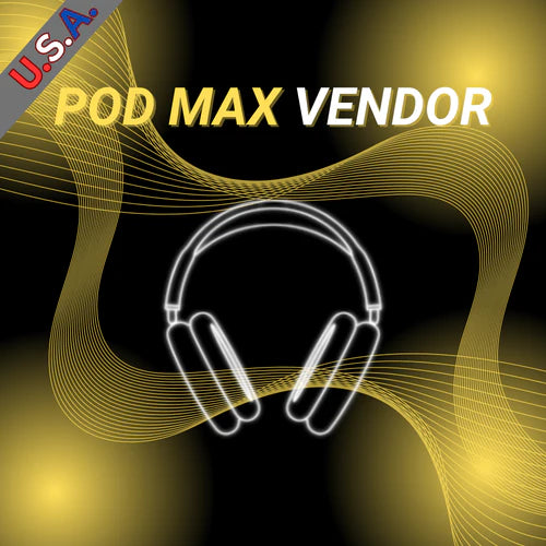 POD MAX VENDOR (3-5 DAY SHIPPING)